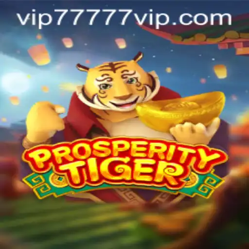 Descubra o Fascinante Mundo de ProsperityTiger: A Emoção de Jogar 77777VIP